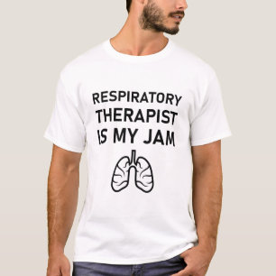 Respiratory Therapist is my jam T-Shirt