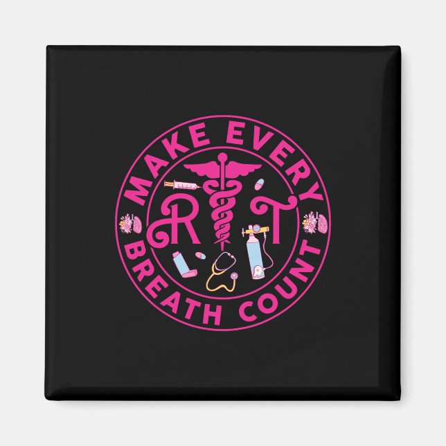 Respiratory Therapist Make Every Breath Count Rt N Magnet (Front)