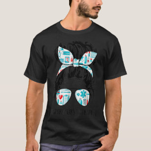 Respiratory Therapist Messy Hair Bun Nurse Nurse T-Shirt