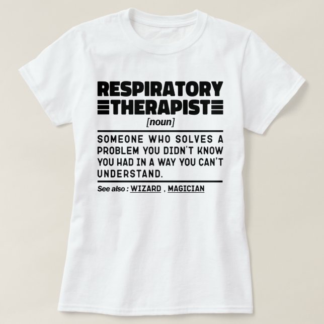 Respiratory Therapist Noun Care Practitioner Cool T-Shirt (Design Front)