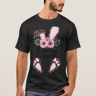 Respiratory Therapist Rt Leopard Bunny Flower Hap T-Shirt