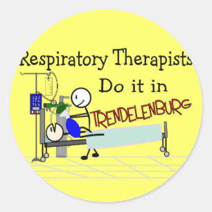 Respiratory Therapists do it in Trendelenburg Classic Round Sticker