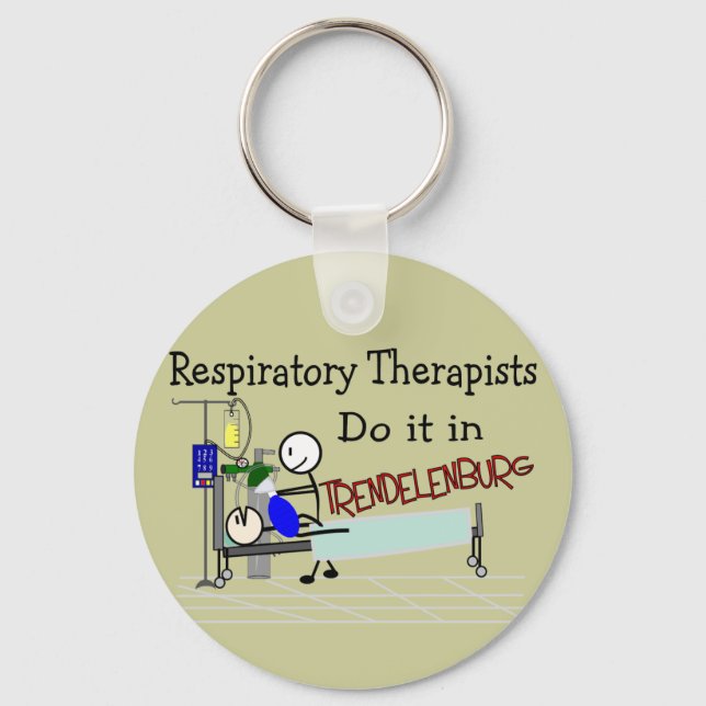 Respiratory Therapists do it in Trendelenburg Key Ring (Front)