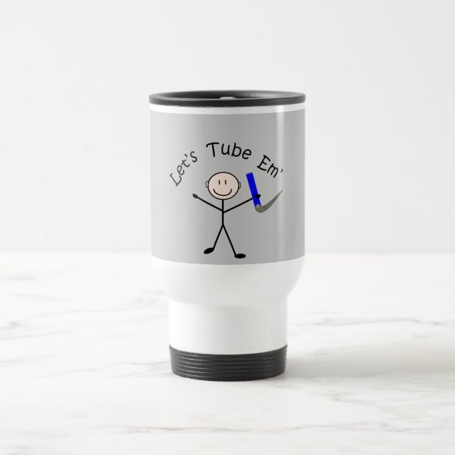 Respiratory Therapy Stick Person "Let's Tube Em" Travel Mug (Center)