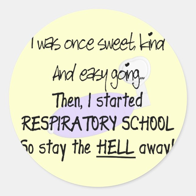 Respiratory Therapy Student Gifts--Hilarious Classic Round Sticker (Front)
