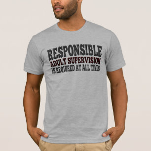 Responsible Adult Supervision Required T-Shirt