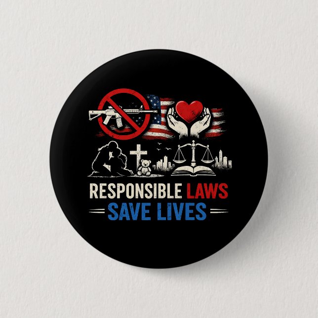 Responsible Laws Save Lives 6 Cm Round Badge (Front)