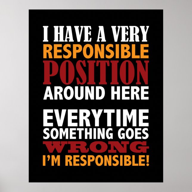 Responsible Position Humorous Poster Print (Front)