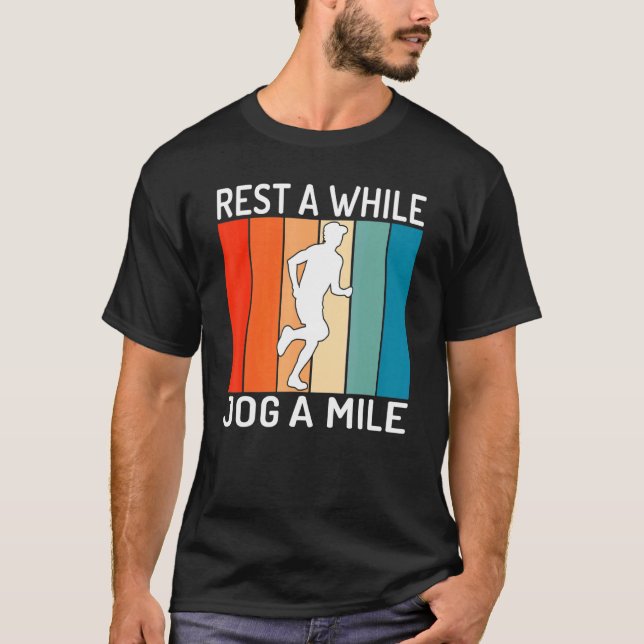 Rest A While Jog A Mile Jog Sport Jogger T-Shirt (Front)