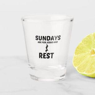 REST AND JESUS SUNDAY SHOT GLASS