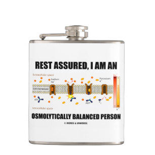 Rest Assured I Am An Osmolytically Balanced Person Hip Flask