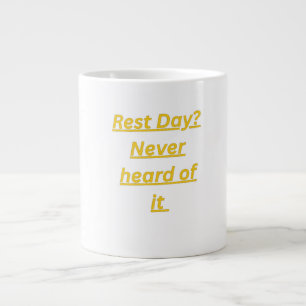 Rest Day Never Heard of It Funny Gym Quote Large Coffee Mug
