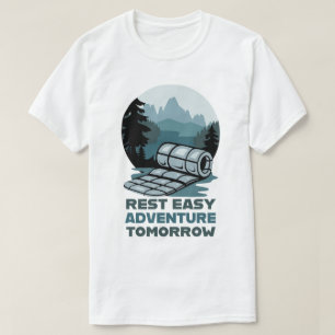 Rest Easy Adventure Tomorrow Camping Design T-Shirt