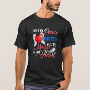 Rest In Peace My Daughter Missed Memories Of My Da T-Shirt