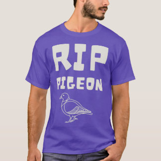 Rest In Peace Pigeon 1 T-Shirt