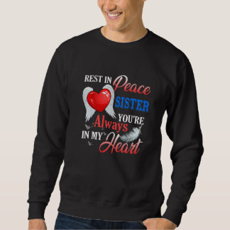 Rest In Peace Sister You're Always In My Heart Los Sweatshirt