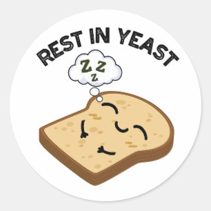 Rest In Yeast Funny Bread Puns Classic Round Sticker