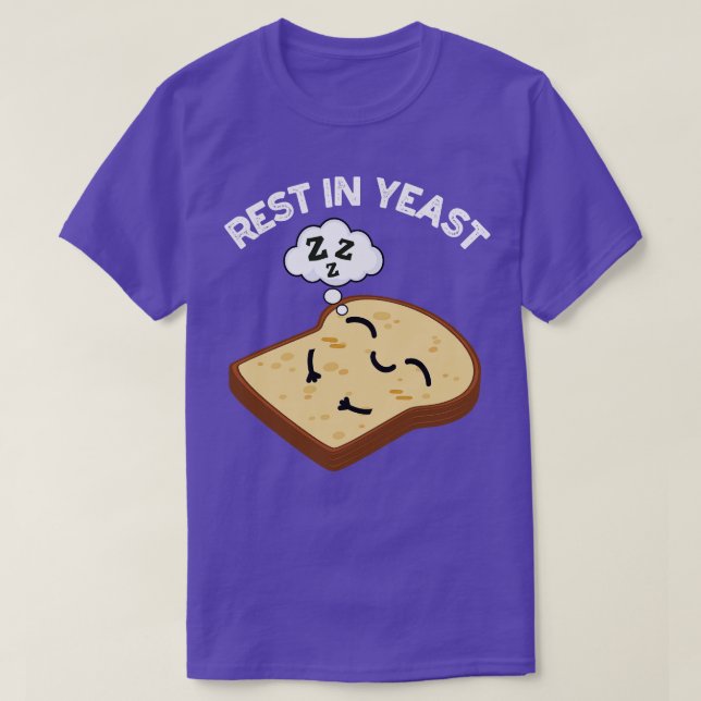 Rest In Yeast Funny Bread Puns T-Shirt (Design Front)