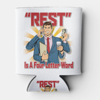 Rest is a Four Letter Word (Businessman) Can Cooler