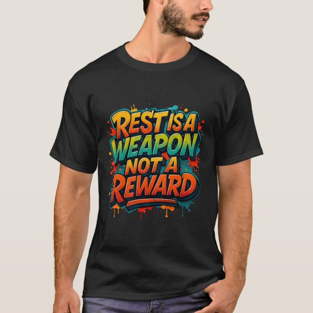 Rest Is a Weapon, Not a Reward – Bold Motivational T-Shirt (Front)