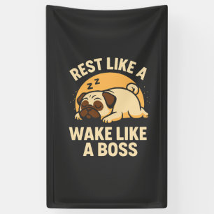 Rest Like A Pug - Wake Like A Boos Banner