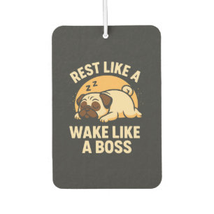 Rest Like A Pug - Wake Like A Boos Car Air Freshener
