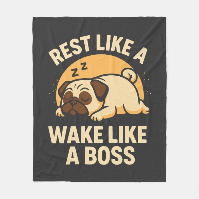 Rest Like A Pug - Wake Like A Boos Fleece Blanket (Front)
