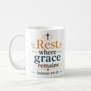 Rest Where Grace Remains Scripture Quote Coffee Mug