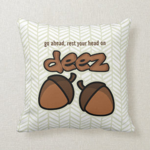 Rest your head on deez nuts cushion