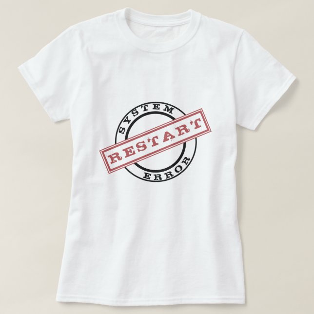 Restart T-Shirt Stamp System Error (Design Front)