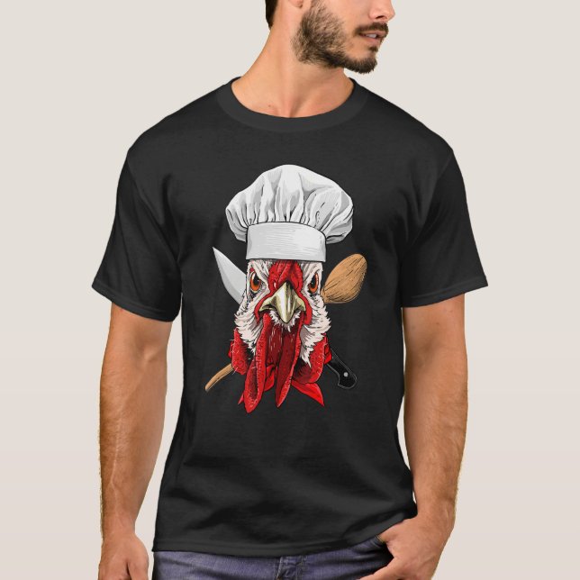 Restaurant Chicken Chef Kitchen Cook Culinary Chic T-Shirt (Front)