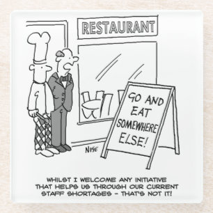 Restaurant Hospitality Staff Shortages. Funny Glass Coaster