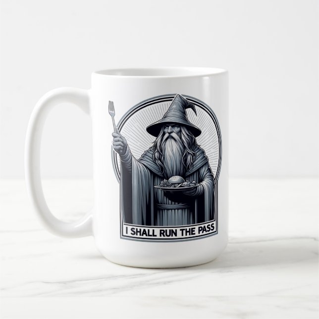 Restaurant Humour I Shall Run the Pass Coffee Mug (Left)