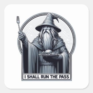 Restaurant Humour I Shall Run the Pass Square Sticker