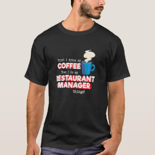 Restaurant Manager & Coffee Appreciation Saying T-Shirt