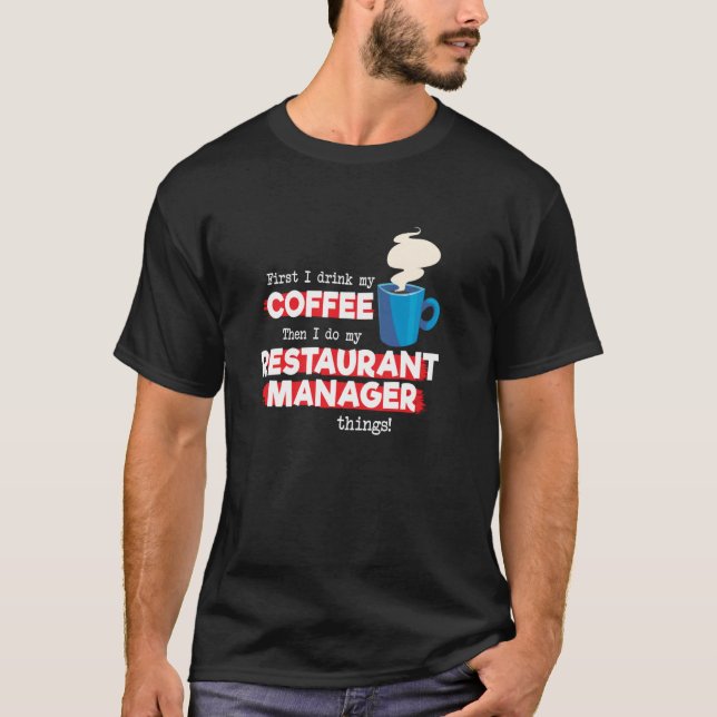 Restaurant Manager & Coffee   Appreciation Saying T-Shirt (Front)