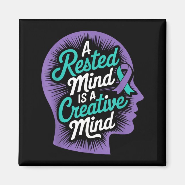 Rested Mind Creative Mind Mental Health Suicide Magnet (Front)