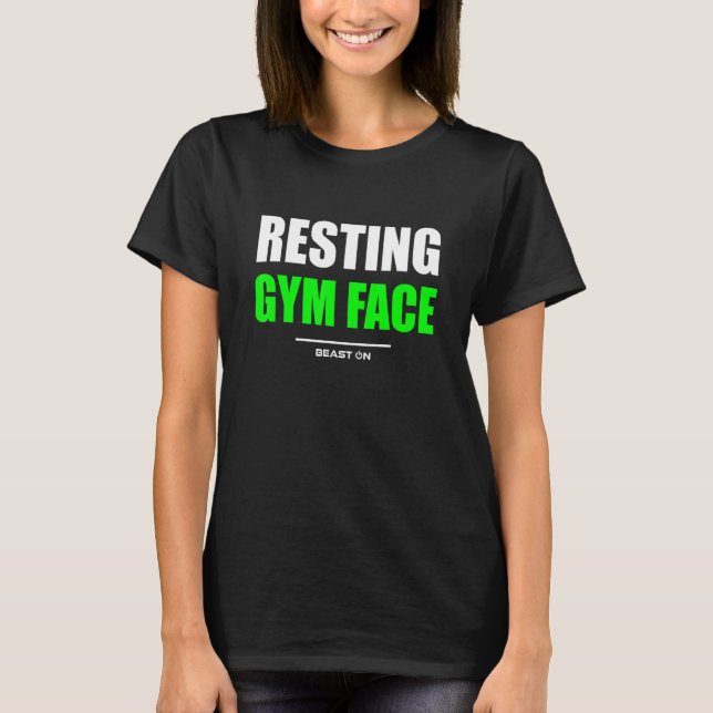 Resting Gym Face Green Bodybuilding Gains Fitness  T-Shirt (Front)