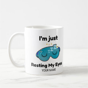 Resting My Eyes Custom Name Joke Personalised Mug