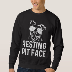 Resting Pit Face Funny Pitbull Dog Breed Saying Pu Sweatshirt