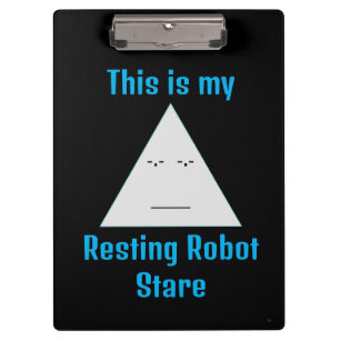 Resting Robot Stare- Clipboard