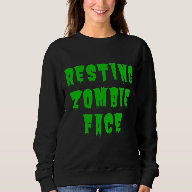 Resting Zombie Face - Funny Halloween 2022      Sweatshirt (Front)