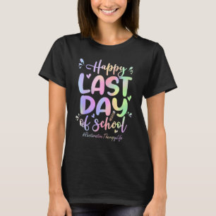 Restorative Therapy Happy Last Day Of School Tie T-Shirt