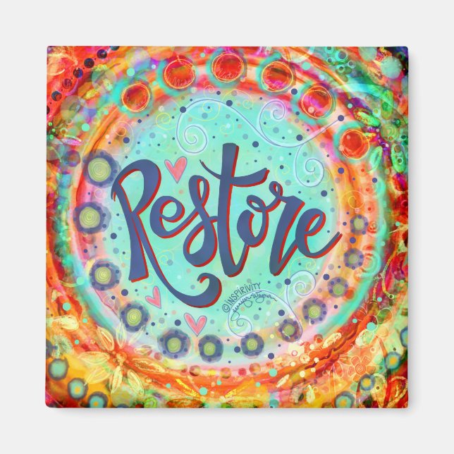 Restore Pretty Inspirational Colourful Whimsical Magnet (Front)