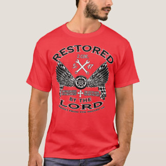 Restored By The Lord T-Shirt