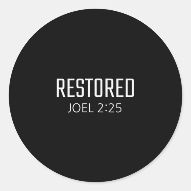 Restored - Joel 2_25 Bible Religious Verse  Classic Round Sticker (Front)