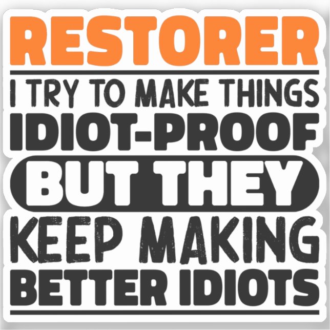 Restorer I Try To Make Things Funny Quote Restorer (Front)