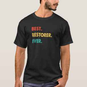 Restorer Profession Retro Best Restorer Ever T-Shirt
