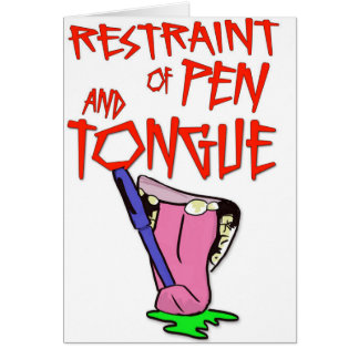 'Restraint of Pen and Tongue' Funny Sobriety Card