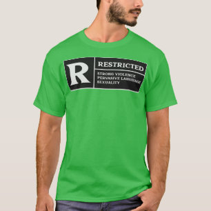 Restricted Strong Violence Pervasive Language Sexu T-Shirt